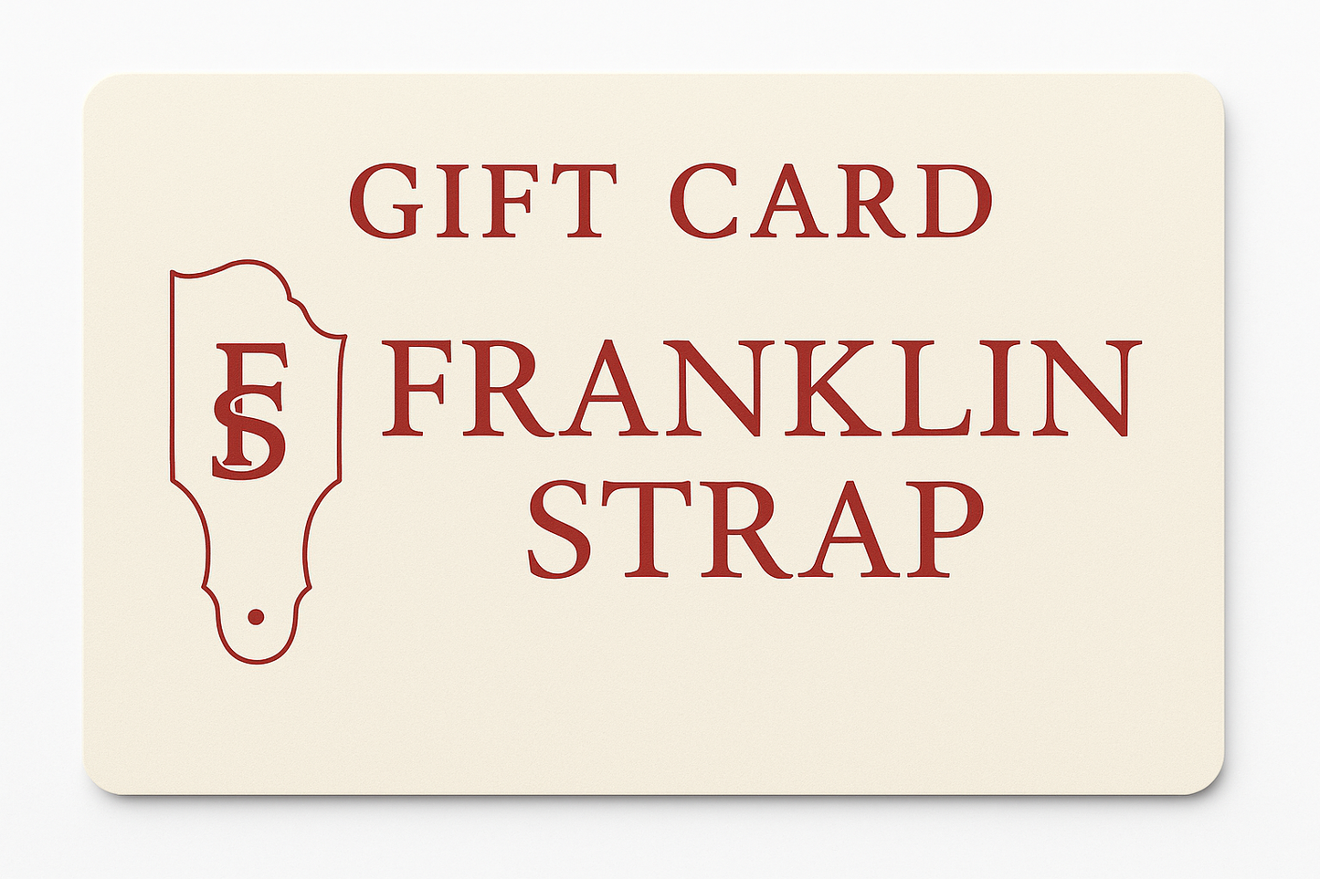 Franklin Strap Gift Cards
